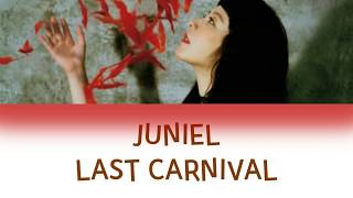 Juniel - Last Carnival Han_Rom_Eng lyrics