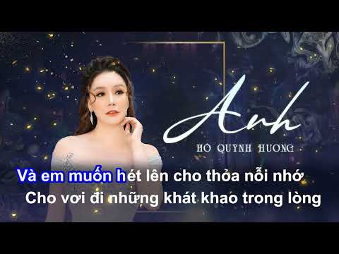 (karaoke) Anh - Hồ Quỳnh Hương - Tone Nam Cao