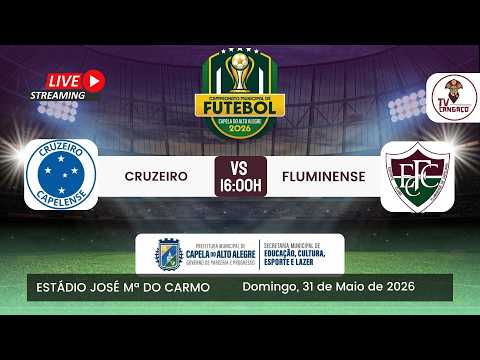 AO VIVO | CRUZEIRO X FLUMINENSE | CAMPEONATO MUNICIPAL DE CAPELA DO ALTO ALEGRE 2026 | GRANDE FINAL