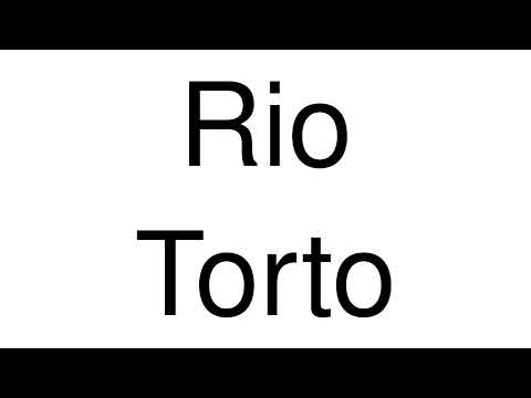 How to Pronounce Rio Torto (Portugal)
