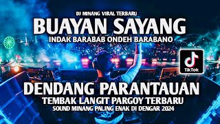 Download lagu Dj Minang Viral BUAYAN SAYANG(Indak Barabab Ondeh Barabano) X DENDANG PARANTAUAN Fullbass 2024 mp3