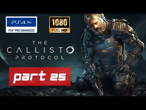 THE CALLISTO PROTOCOL Gameplay Walkthrough PS4 Pro - Part 25 [FULL GAME]