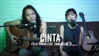 Download lagu Felix Irwan feat. Tami Aulia - Cinta mp3 Download lagu Felix Irwan feat. Tami Aulia - Cinta mp3