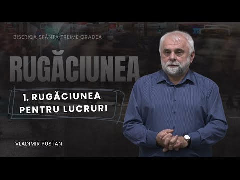 Vladimir Pustan | PRAYER 01 | Prayer for things | Ciresarii TV | 25.01.2026