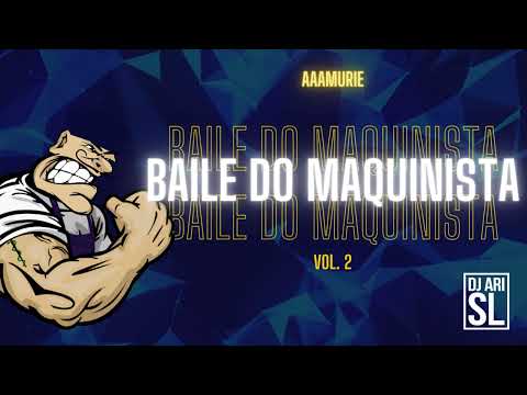 BAILE DO MAQUINISTA VOL. 2 - DJ ARI SL