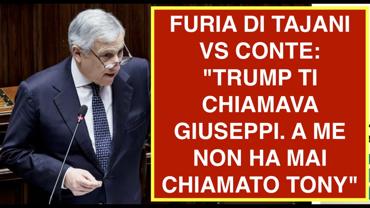 FURIA DI TAJANI VS CONTE: "TRUMP TI CHIAMAVA GIUSEPPI. A ME NON HA MAI CHIAMATO TONY"
