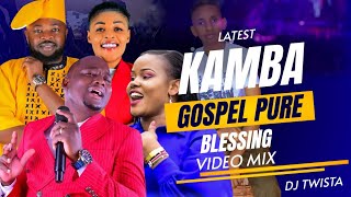 Download lagu KAMBA GOSPEL PURE BLESSING MIX 🙏 DJ TWISTA 🔥 | WILBERFORCE, JOHN, ZIPPORAH, STELLAR 💯 MUSIC SONGS mp3