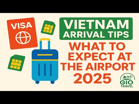 Vietnam Arrival Tips – What to Expect at the Airport (2025)