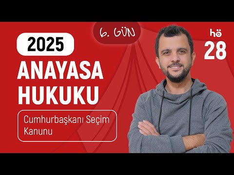 28) Anayasa Hukuku Kampı - Cumhurbaşkanı Seçim Kanunu