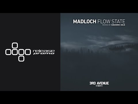 PREMIERE: Madloch - Flow State (Subandrio Remix) [3rd Avenue]