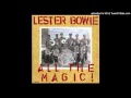 Lester Bowie - For Louie - All the magic 1982