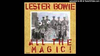 Lester Bowie - For Louie - All the magic 1982