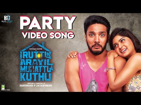 Iruttu Araiyil Murattu Kuththu - Party Song - Official Video Song | Gautham Karthik | Santhosh | 2K