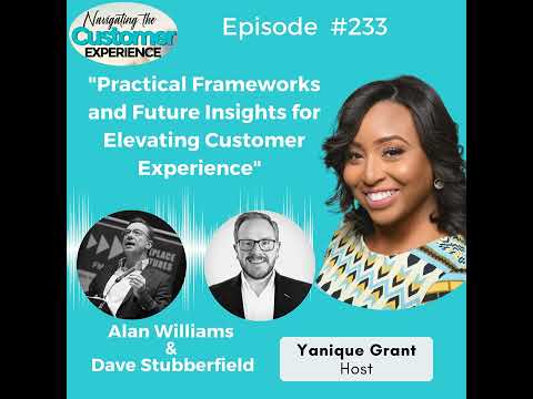 233: Practical Frameworks and Future Insights for Elevating Customer Experience with Alan...