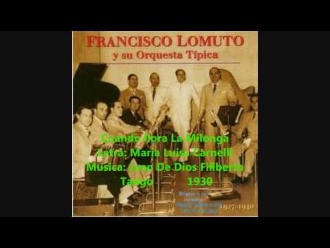 Francisco Lomuto - Cuando Llora La Milonga - Tango