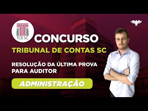 Concurso TCE SC: Resolução da Última Prova | Administração