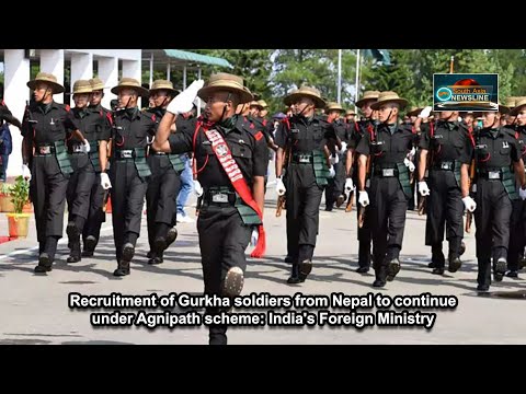 Recruitment of Gurkha soldiers from Nepal to continue under Agnipath scheme India's Foreign Ministry