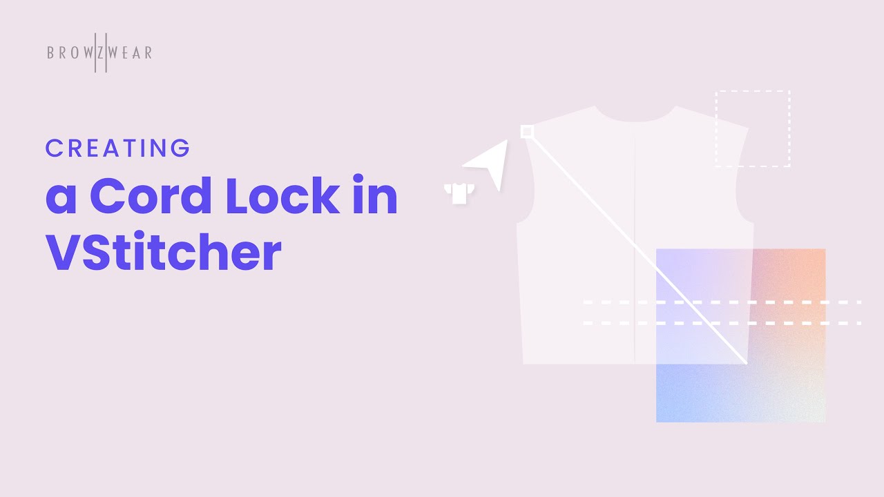 Browzwear Help Center Tutorial: Creating a Cord Lock in VStitcher