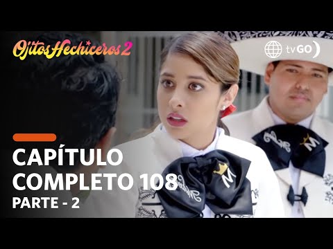 Ojitos Hechiceros 2 | Season 2 | Episode 108 - 2/5 | América Televisión