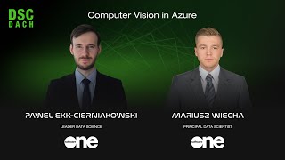 Computer Vision in Azure | Pawel Ekk-Cierniakowski & Mariusz Wiecha | DSC DACH 24