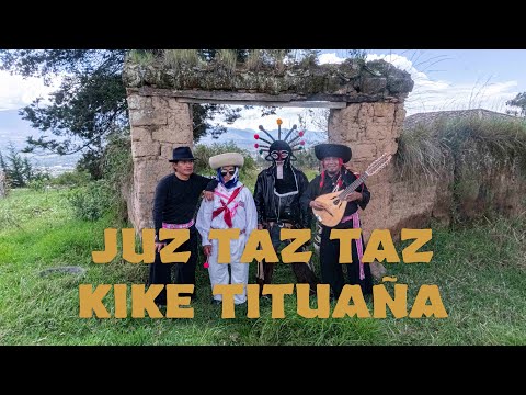 Juz Taz Taz - Kike Tituaña