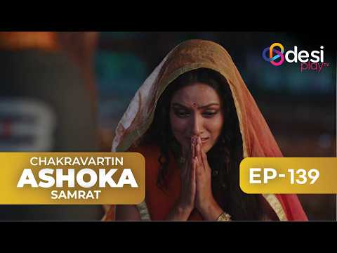 CHAKRAVARTIN ASHOKA SAMRAT | Full Episode 139 - English Dubbed | Desi Play-English