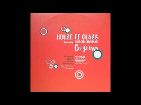 House Of Glass Featuring Giorgio Giordano -  Disco Down (Bini & Martini MIx)