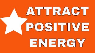 Release Negative Energy Attract Positive Energy Guided Meditation