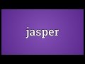 Jasper Meaning