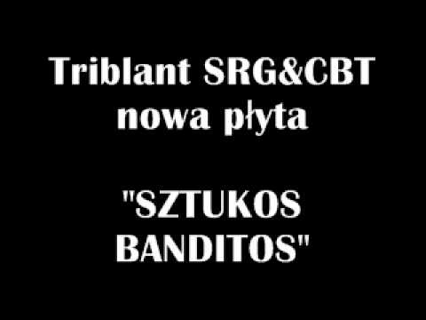 Triblant SRG&CBT - kawałek z najnowszej płyty "Sztukos Banditos"