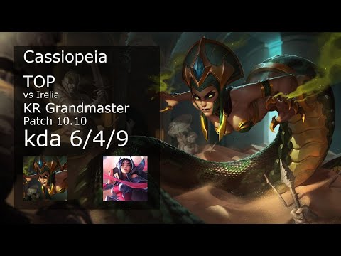 Cassiopeia vs Irelia Top - KR Grandmaster 6/4/9 Patch 10.10 Gameplay