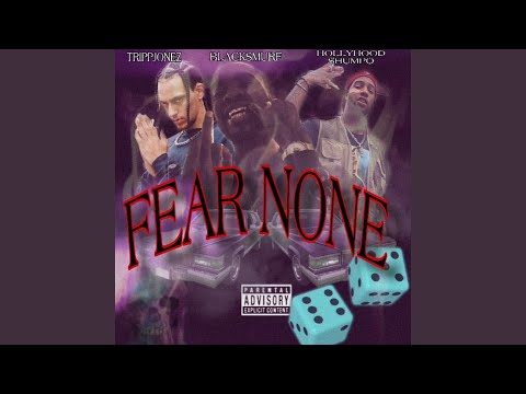 FEAR NONE (feat. BlackSmurf & TrippJones)