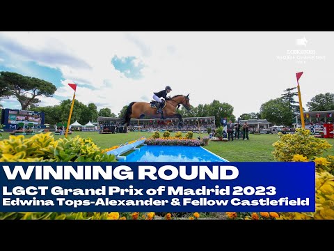 Edwina Tops-Alexander Wins The LGCT Grand Prix of Madrid CSI5* 1.60m