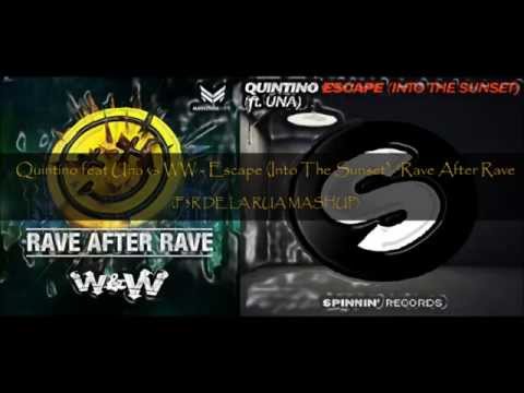Quintino ft Una vs WW - Escape (Into The Sunset) / Rave After Rave (F3R DE LA RUA MASHUP)
