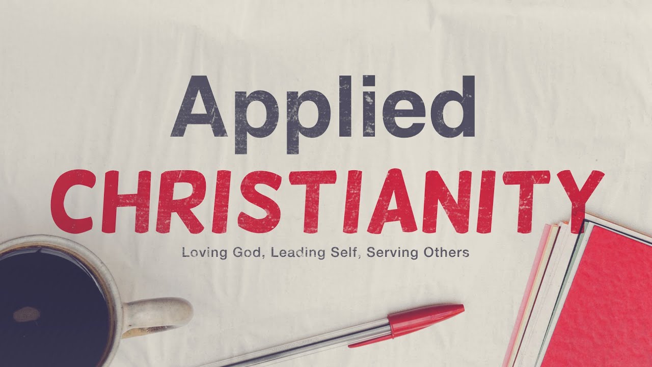 Applied Christianity Pt1 - Ps Abe Wiebe