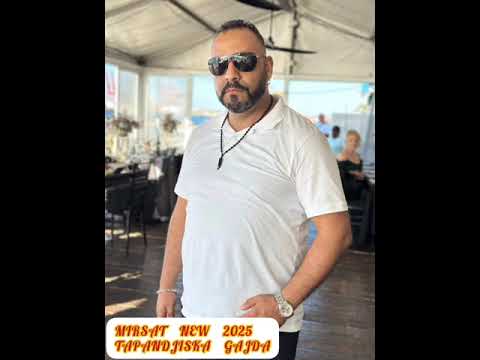 MIRSAT DEMIROV NEW 2025 TAPANDjISKA GAJDA