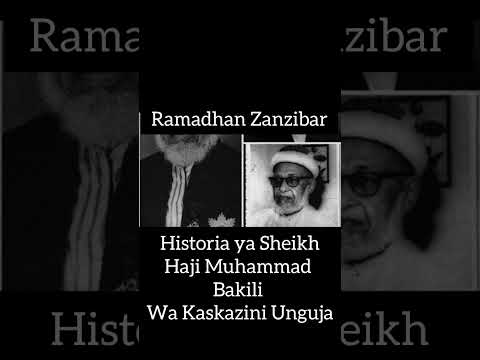 Ramadhani Zanzibar - Historia ya Sheikh Haji Muhammad Bakili wa Kaskazini Unguja