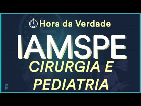 IAMSPE 2022 - Hora da Verdade Cirurgia e Pediatria - Aula para Residência Médica