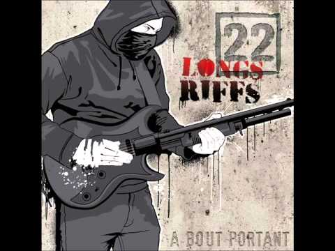 22 Longs Riffs - À Bout Portant (2011)