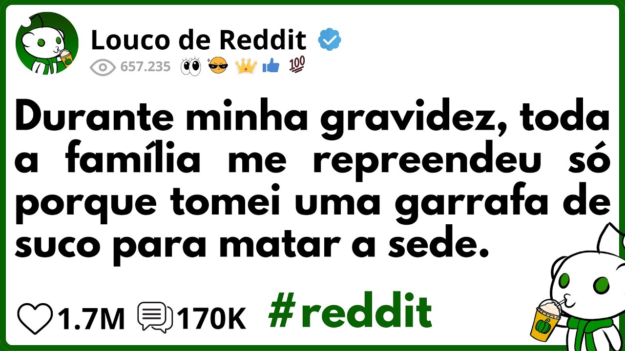Durante minha GRAVIDEZ, toda a FAMÍLIA me REPREENDEU só porque tomei uma GARRAFA DE SUCO