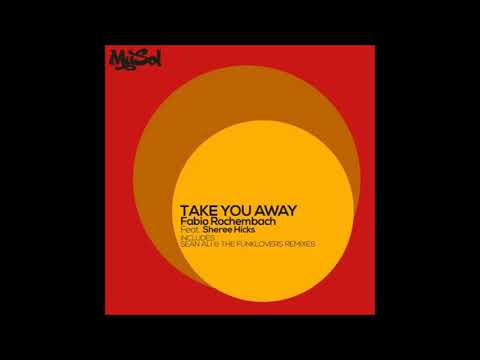 Fabio Rochembach, Sheree Hicks - Take You Away (Rochembach's Classic Version)