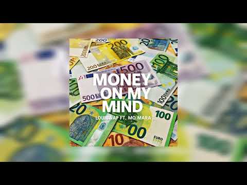 LOUIGWAP X MO MARA - MONEY ON MY MIND