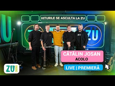 Cătălin Josan - Acolo #PREMIERĂ LIVE la Radio ZU