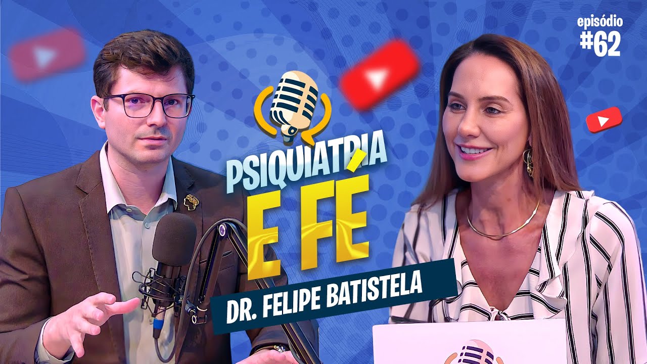 DR FELIPE BATISTELA - PSIQUIATRIA E FÉ