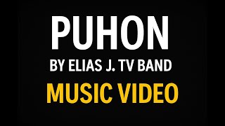 Download lagu Puhon - Elias J.Tv Band mp3 Download lagu Puhon - Elias J.Tv Band mp3