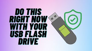 Do This Right Now With Your USB Flash Drive