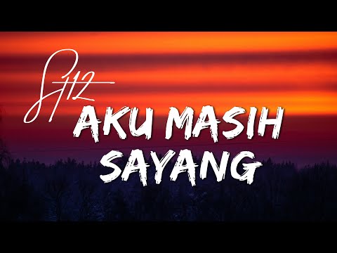 ST 12 - Aku Masih Sayang (Lyrics)