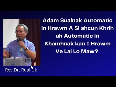 Adam Sualnak Automatic In Hrawm a si ahcun Khrih ah Automatic in Khamhnak Kan I Hrawn Ve Lai Lo Maw?
