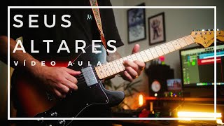 Como Eu toco a música Seus Altares - VÍDEO AULA GUITAR
