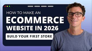 How to Make an Ecommerce Website in 2026 (Step by Step)